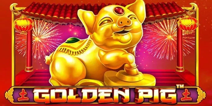 Rumus Jackpot Untuk Slot Golden Pig Pakai Panduan Lengkap